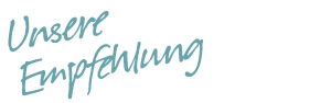 Unsere Empfehlung Unsere Empfehlung