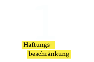 Haftungsbeschränkung Haftungsbeschränkung