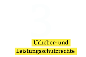 Urheber- und Leistungsschutzrechte Urheber- und Leistungsschutzrechte